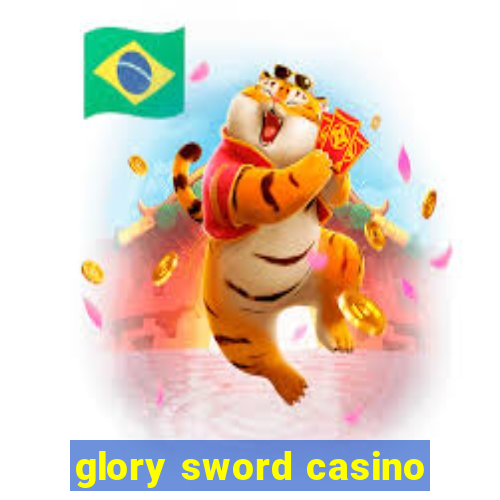 glory sword casino